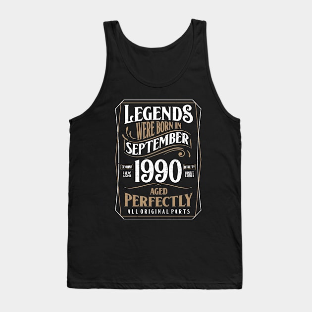 30th Birthday Legends Were Born In September 1990 Aged Perfectly Tank Top by ricardotito